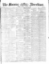 Morning Advertiser Monday 03 October 1870 Page 1