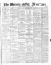 Morning Advertiser Thursday 03 November 1870 Page 1