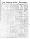 Morning Advertiser Friday 18 November 1870 Page 1