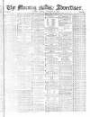 Morning Advertiser Tuesday 29 November 1870 Page 1