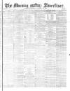 Morning Advertiser Wednesday 30 November 1870 Page 1