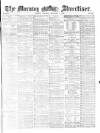 Morning Advertiser Tuesday 06 December 1870 Page 1