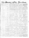 Morning Advertiser Saturday 10 December 1870 Page 1