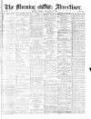 Morning Advertiser Friday 16 December 1870 Page 1