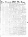 Morning Advertiser Saturday 17 December 1870 Page 1