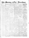 Morning Advertiser Friday 30 December 1870 Page 1