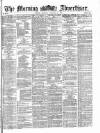 Morning Advertiser Monday 23 January 1871 Page 1