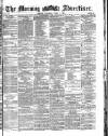 Morning Advertiser Saturday 01 April 1871 Page 1