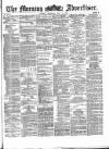 Morning Advertiser Thursday 11 May 1871 Page 1