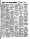 Morning Advertiser Thursday 18 May 1871 Page 1