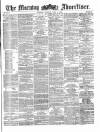 Morning Advertiser Tuesday 06 June 1871 Page 1