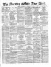 Morning Advertiser Wednesday 27 December 1871 Page 1