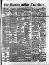 Morning Advertiser Friday 12 January 1872 Page 1