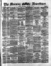 Morning Advertiser Wednesday 17 January 1872 Page 1