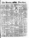 Morning Advertiser Wednesday 20 March 1872 Page 1