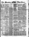 Morning Advertiser Friday 14 June 1872 Page 1