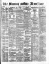 Morning Advertiser Tuesday 23 July 1872 Page 1