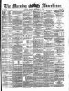 Morning Advertiser Monday 09 September 1872 Page 1