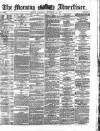 Morning Advertiser Saturday 14 September 1872 Page 1