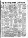 Morning Advertiser Friday 04 October 1872 Page 1