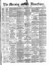 Morning Advertiser Saturday 05 October 1872 Page 1
