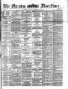 Morning Advertiser Tuesday 22 October 1872 Page 1