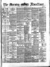 Morning Advertiser Monday 11 November 1872 Page 1