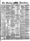 Morning Advertiser Thursday 28 November 1872 Page 1
