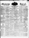 Maidstone Journal and Kentish Advertiser Tuesday 12 February 1839 Page 1