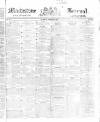 Maidstone Journal and Kentish Advertiser Tuesday 15 March 1842 Page 1