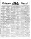 Maidstone Journal and Kentish Advertiser Tuesday 03 May 1842 Page 1