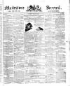 Maidstone Journal and Kentish Advertiser Tuesday 31 May 1842 Page 1