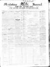 Maidstone Journal and Kentish Advertiser Tuesday 25 February 1845 Page 1