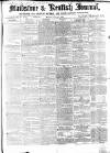 Maidstone Journal and Kentish Advertiser Monday 31 July 1865 Page 1