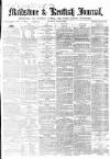 Maidstone Journal and Kentish Advertiser Saturday 23 February 1867 Page 1