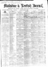 Maidstone Journal and Kentish Advertiser Saturday 25 April 1868 Page 1