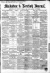 Maidstone Journal and Kentish Advertiser Monday 12 April 1869 Page 1