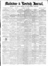 Maidstone Journal and Kentish Advertiser Saturday 09 July 1870 Page 1