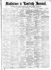 Maidstone Journal and Kentish Advertiser Monday 22 January 1872 Page 1