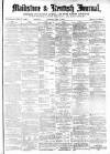 Maidstone Journal and Kentish Advertiser Saturday 03 February 1872 Page 1