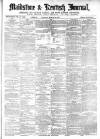 Maidstone Journal and Kentish Advertiser Saturday 16 March 1872 Page 1