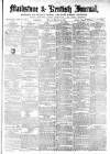 Maidstone Journal and Kentish Advertiser Monday 18 March 1872 Page 1