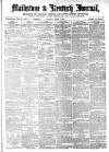 Maidstone Journal and Kentish Advertiser Saturday 06 April 1872 Page 1