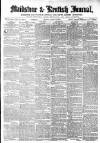 Maidstone Journal and Kentish Advertiser Monday 15 April 1872 Page 1