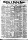 Maidstone Journal and Kentish Advertiser Monday 10 June 1872 Page 1