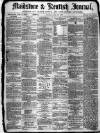 Maidstone Journal and Kentish Advertiser Saturday 26 January 1878 Page 1