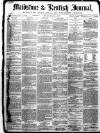 Maidstone Journal and Kentish Advertiser Monday 04 March 1878 Page 1