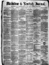 Maidstone Journal and Kentish Advertiser Saturday 23 March 1878 Page 1