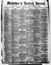 Maidstone Journal and Kentish Advertiser Monday 22 April 1878 Page 1