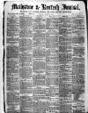 Maidstone Journal and Kentish Advertiser Saturday 27 April 1878 Page 1